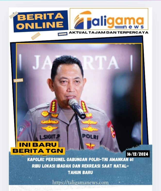 
					Kapolri: Personel Gabungan Polri-TNI Amankan 61 Ribu Lokasi Ibadah dan Rekreasi Saat Natal-Tahun Baru