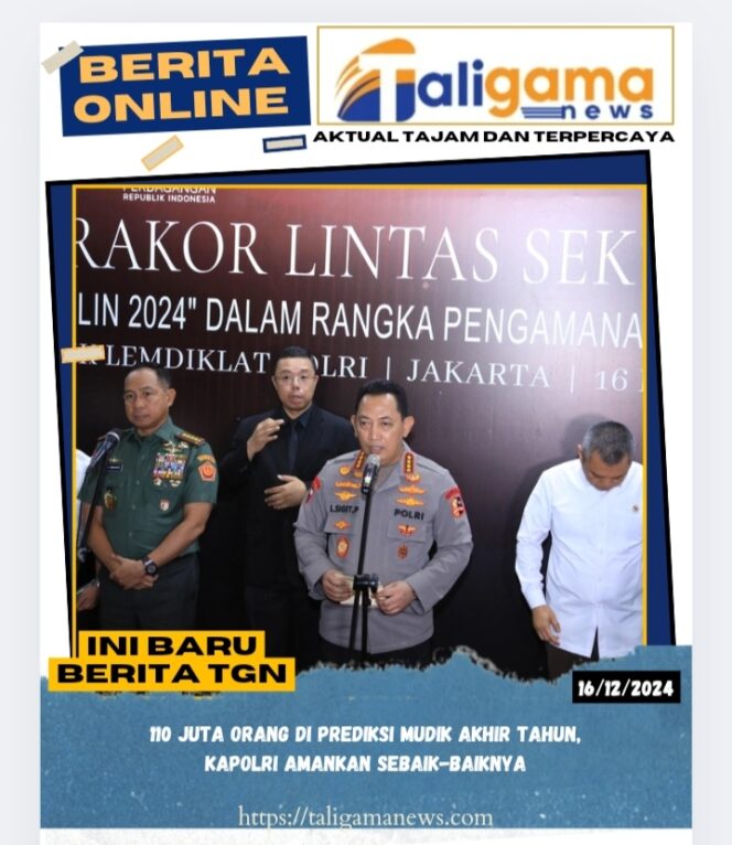 
					110 Juta Orang di Prediksi Mudik Akhir Tahun, Kapolri Amankan Sebaik-baiknya