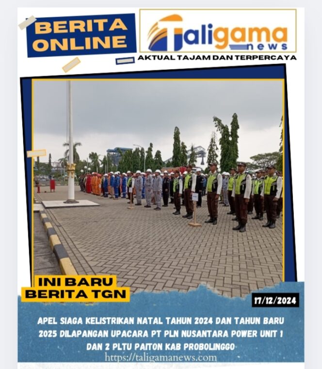 
					APEL SIAGA KELISTRIKAN NATAL TAHUN 2024 DAN TAHUN BARU 2025 DILAPANGAN UPACARA PT PLN NUSANTARA POWER UNIT 1 DAN 2 PLTU PAITON KAB PROBOLINGGO