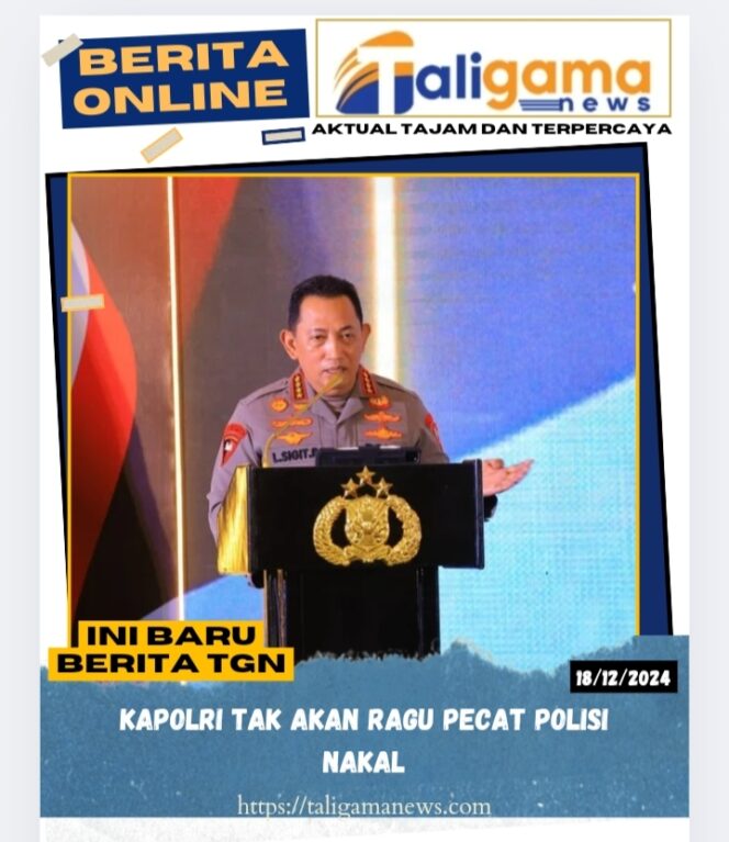 
					Kapolri Tak Akan Ragu Pecat Polisi Nakal