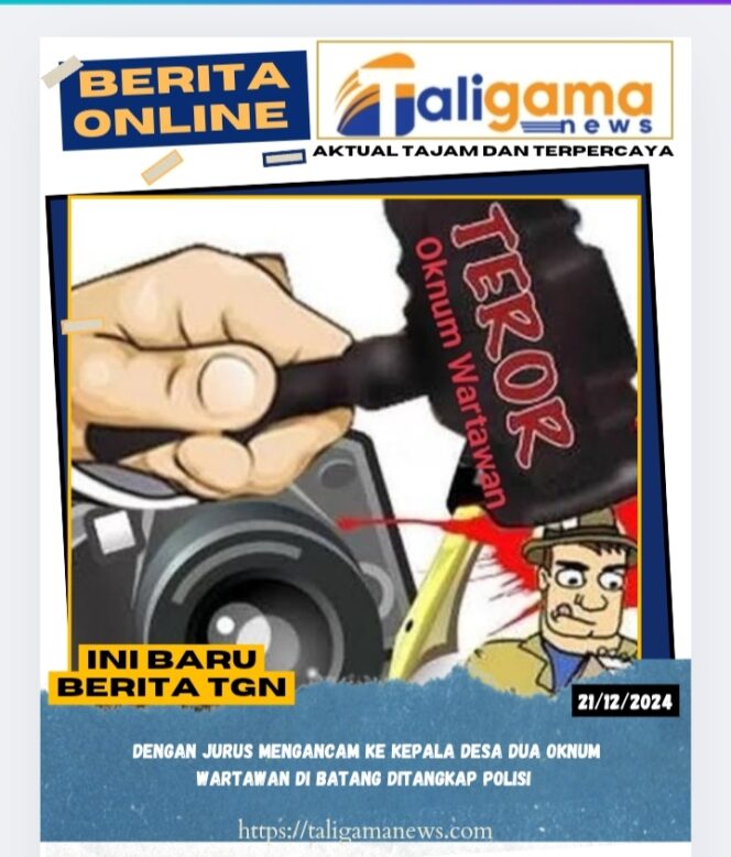 
					Dengan Jurus Mengancam Ke Kepala Desa Dua Oknum Wartawan di Batang Ditangkap Polisi 