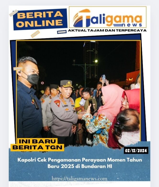 
					Kapolri Cek Pengamanan Perayaan Momen Tahun Baru 2025 di Bundaran HI